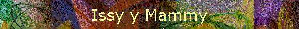 Issy y Mammy