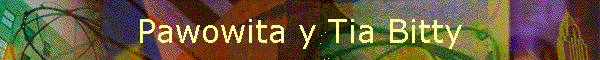 Pawowita y Tia Bitty