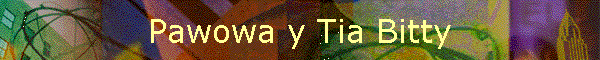 Pawowa y Tia Bitty